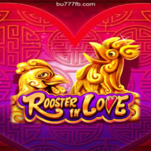 Experience the Excitement of RoosterInLove on BU777.COM: Brazil's Premier Online Slots Platform