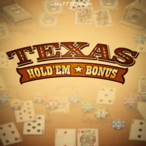 Mastering Texas Holdem Bonus at BU777.COM Platform